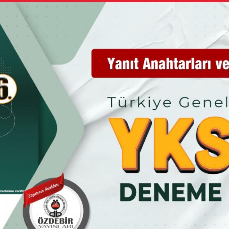 ÖZDEBİR T.G. YKS 6. DENEME SINAVI (Y6224) CEVAP ANAHTARI